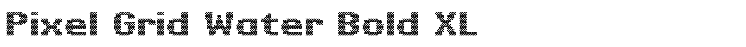 Pixel Grid Water Bold XL